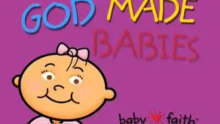 Baby Faith: God Made Babies - Full Video
