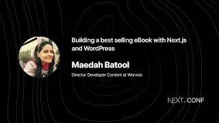 Building a best selling eBook with Next.js and WordPress - Maedah Batool - (Next.js Conf 2021)