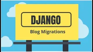 Django Tutorial 31. Blog Migrations ( urdu/hindi)