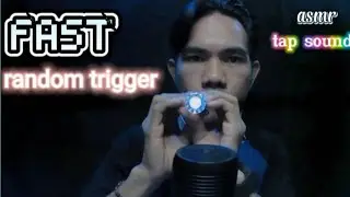 fast.... random trigger[asmr]