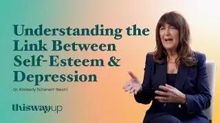 Understanding the Link Between Self-Esteem & Depression | ThisWayUp