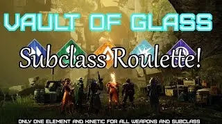 Vault of Glass Subclass Roulette