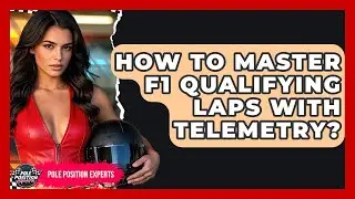 How To Master F1 Qualifying Laps With Telemetry? - Pole Position Experts