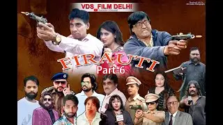 Firauti Part - 6 | VDS Film Delhi | 2025 | #film