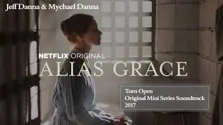 Torn Open | Jeff Danna & Mychael Danna | Alias Grace Soundtrack