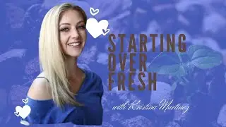 Starting Over Fresh with Kristina Martinez