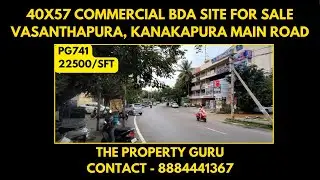 Commercial 40x57 BDA Site for Sale Konanakunte/Vasanthapura on Main Road PG741 || The Property Guru