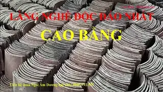 Làng nghề truyền thống cổ kính nhất ở Cao Bằng, làng nghề độc nhất vô nhị, ngói âm dương cao bằng