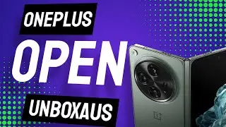 OnePlus Open unboxaus - tältä näyttää odotettu taittuvanäyttöinen OnePlus lippulaiva