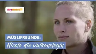 M&uuml;slifreunde: Nicole die Vulkanologin | mymuesli