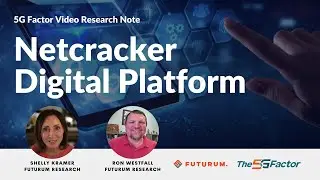 5G Factor Video Research Note: Netcracker Digital Platform