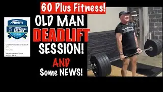 Senior Fitness Coach DEADLIFT Session! | Heavy Deadlifting @ 65!  NASM CPT #nasm