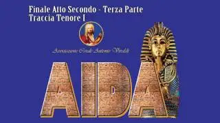 Aida-Finale Atto II-Terza Parte-Tenore I