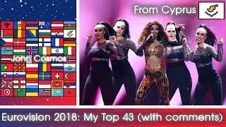 Eurovision 2018: MY TOP 43 (with comments, from Cyprus)