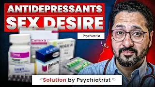 Why Antidepressants Reduce Sexual Desire | And What To Do