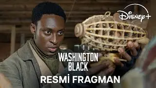 Washington Black | Resmi Fragman | Disney+