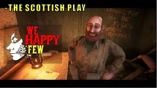 Arthur#3 - The Scottish Play (We Happy Few)