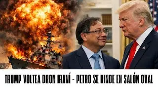 TRUMP VOLTEA DRON IRANÍ - PETRO SE RINDE EN SALÓN OVAL | Informe de Ruckauf