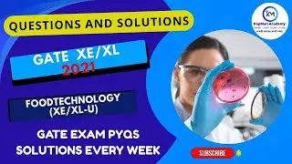 GATE 2021 Food Technology | Solved Question Paper with Explanations | Previous Year Solutions