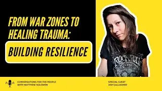 Healing in a Broken World: War Correspondent Ash Gallagher on Relational Repair & Resilience