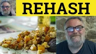 🔵 Rehash Meaning - Rehash Examples - Rehash Definition - Rehash