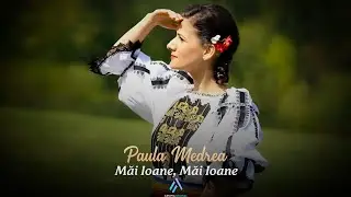 Paula Medrea - Măi Ioane, măi Ioane