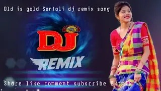 Kherwal janam Tora 🔰 Santali Traditional Dj Remix song 🔰 old is gold Santali dj song 🔰 Bktmix
