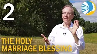The Holy Marriage Blessing - Part 2