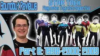 Star Trek Playmates Toys Retrospective Part 6: 1998-2000, 2009, Cancelled (Finale) [Soundout12]