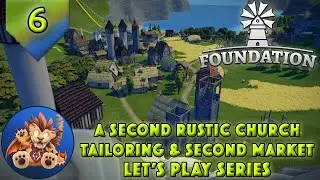 Foundation - Second Rustic Church Design - Tailor's Workshop - Market - Early Access Lets Play - EP6