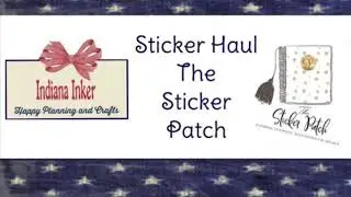 Planner Sticker Haul - The Sticker Patch