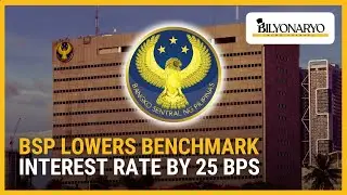 BSP lowers benchmark interest rate by 25 bps | Business 360
