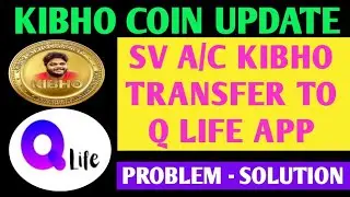 Kibho Coin New Update | Kibho SB Account Update | Q Life App  Update | Kibho Coin Swap in D Coin