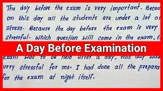 Write English essay on A Day Before Examination || English Paragraph A Day Before Examination