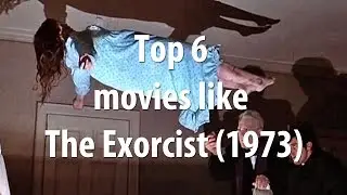 Top 6 movies like The Exorcist (1973)