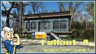 Let's Build Fallout 4 : Fairline Hill Estates ep07