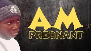 AM PREGNANT | OGA LUCAS | GLADYS OTF