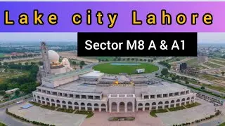 Lake city Lahore / sector M8 A & A1 latest update 