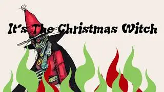 The Christmas Witch -  Lyric Video