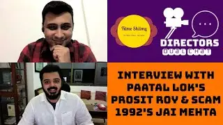 Prosit Roy & Jai Mehta Filme Shilmy Interview | Paatal Lok | Scam 1992 | Directors Dual Chat