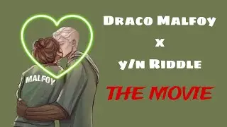 Draco Malfoy x y/n Riddle the movie (part 2)