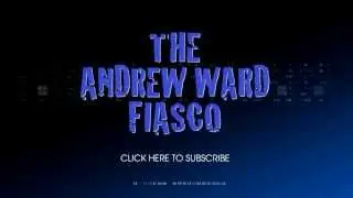 The Andrew Ward Fiasco Channel Trailer