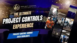 The Ultimate Project Controls Experience- Project Control Summit 2024 Highlights