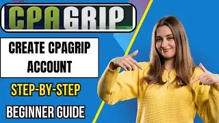 How to Create a CPA Grip Account in 2025 | Step-by-Step Sign-Up Tutorial for Beginners