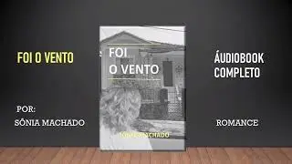 FOI O VENTO   ROMANCE   ÁUDIOBOOK COMPLET SEM CORTES