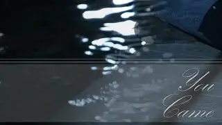 You Came | Narrative Short Film, Drama