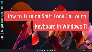 How to Turn on Shift Lock on Touch Keyboard in Windows 11