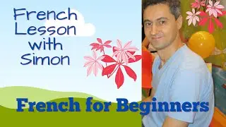French lesson with Simon - lesson 8 -The First Lesson free online: francedream8@gmail.com