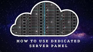 how to use Dedicated Server Panel