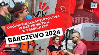 OGÓLNOPOLSKIE MISTRZOSTWA W RATOWNICTWIE W RAMACH KPP - BARCZEWO 2024  #20
